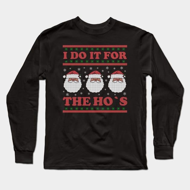 i do it for the ho's - funny christmas Long Sleeve T-Shirt by Crocodile Store